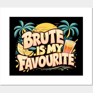 Brute is my favourite Posters and Art